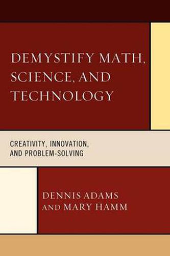 Cover image for Demystify Math, Science, and Technology: Creativity, Innovation, and Problem-Solving