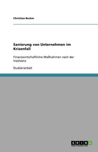 Cover image for Sanierung von Unternehmen im Krisenfall: Finanzwirtschaftliche Massnahmen nach der Insolvenz