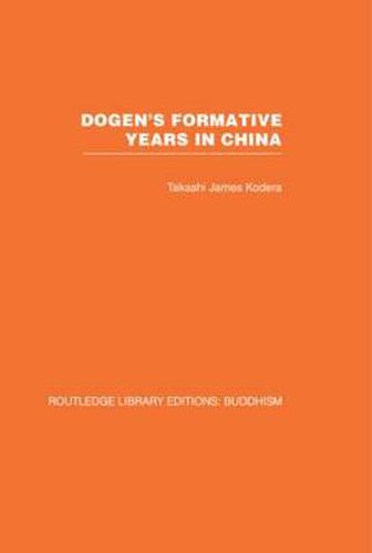 Cover image for Dogen's Formative Years: An Historical and Annotated Translation of the Hokyo-ki