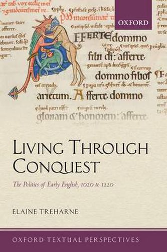 Cover image for Living Through Conquest: The Politics of Early English, 1020-1220