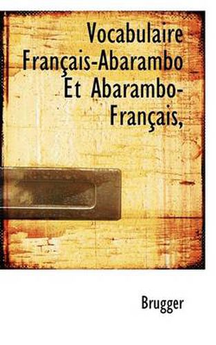 Cover image for Vocabulaire Fran Ais-Abarambo Et Abarambo-Fran Ais,