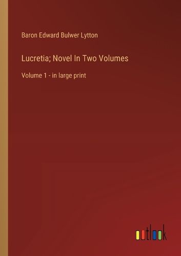 Cover image for Lucretia; Novel In Two Volumes