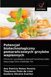 Cover image for Potencjal biotechnologiczny pomara&#324;czowych grzybow wapiennych
