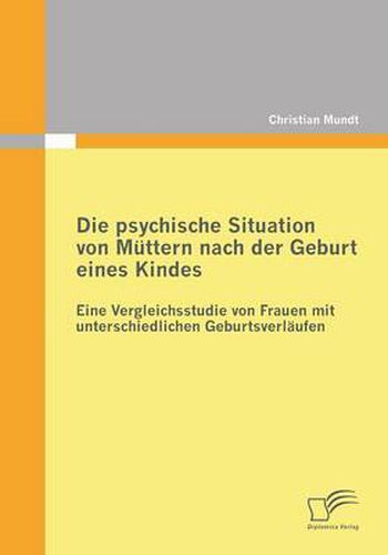 Cover image for Die psychische Situation von Muttern nach der Geburt eines Kindes: Eine Vergleichsstudie von Frauen mit unterschiedlichen Geburtsverlaufen