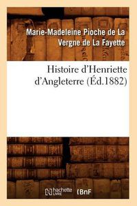 Cover image for Histoire d'Henriette d'Angleterre (Ed.1882)