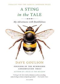 Cover image for A Sting in the Tale: My Adventures with Bumblebees