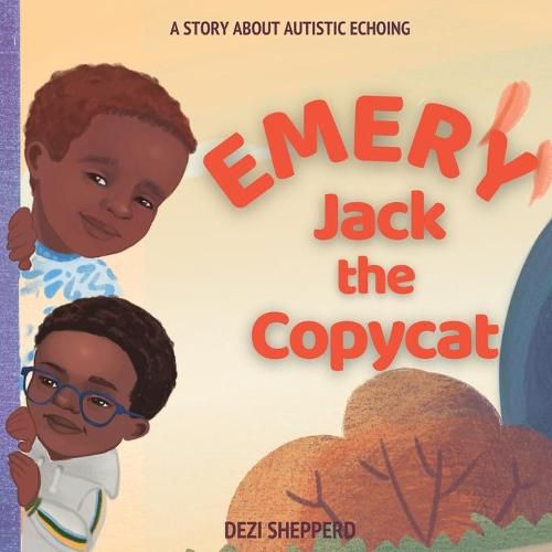 Cover image for Emery Jack the Copy Cat: A Story About Autistic Echoing