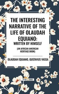 Cover image for The Interesting Narrative of the Life of Olaudah Equiano