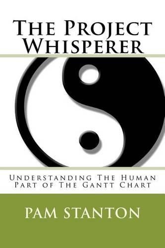 Cover image for The Project Whisperer: Understanding The Human Part of The Gantt Chart