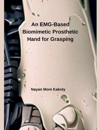 Cover image for An EMG-Based Biomimetic Prosthetic Hand for Grasping