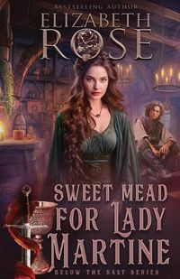 Cover image for Sweet Mead for Lady Martine