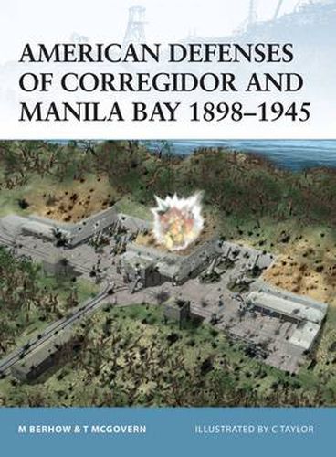 American Defenses of Corregidor and Manila Bay 1898-1945