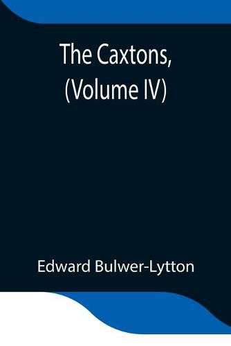 Cover image for The Caxtons, (Volume IV)