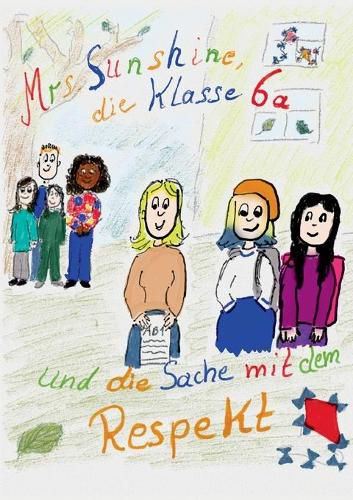 Cover image for Mrs. Sunshine, die Klasse 6a und die Sache mit dem Respekt