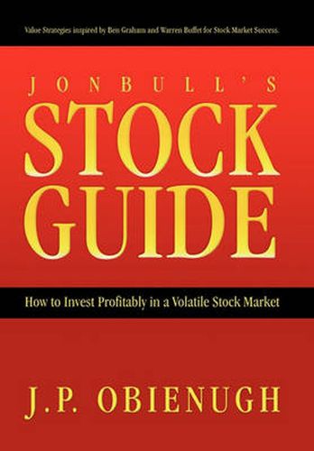 Cover image for Jonbull's Stock Guide: How to Invest Profitably in a Volatile Stock Market