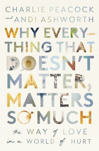 Why Everything That Doesn't Matter, Matters So Much