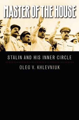 Cover image for Master of the House: Stalin and His Inner Circle