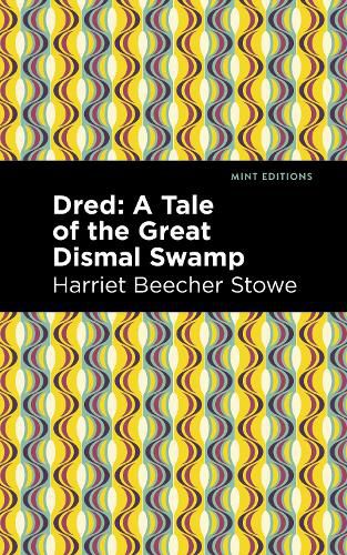 Cover image for Dred: A Tale of the Great Dismal Swamp