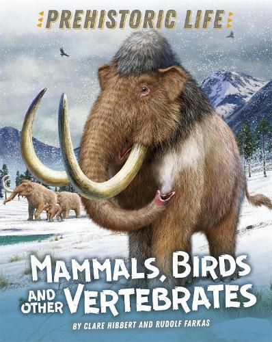 Cover image for Prehistoric Life: Mammals, Birds and other Vertebrates