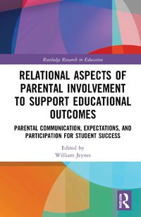 Cover image for Relational Aspects of Parental Involvement to Support Educational Outcomes