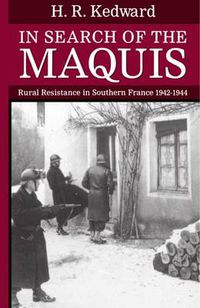 Cover image for In Search of the Maquis: Rural Resistance in Southern France 1942-1944