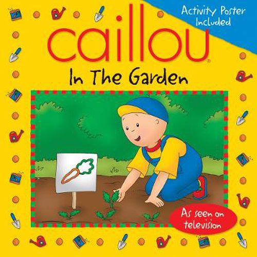 Caillou: In the Garden: In the Garden