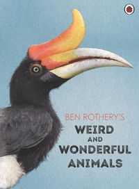 Cover image for Ben Rothery's Weird and Wonderful Animals