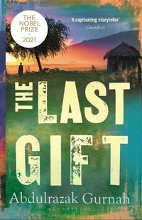 Cover image for The Last Gift: By the Winner of the 2021 Nobel Prize in Literature