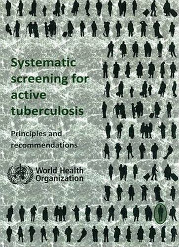 Cover image for Systematic screening for active Tuberculosis: principles and recommendations