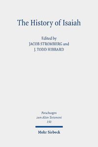 Cover image for The History of Isaiah: The Formation of the Book and its Presentation of the Past