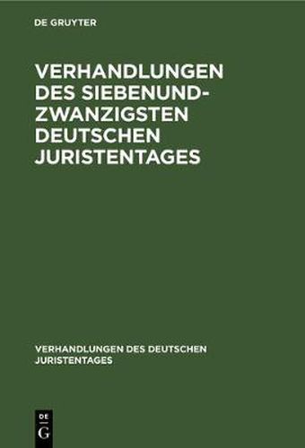 Cover image for Verhandlungen Des Siebenundzwanzigsten Deutschen Juristentages: Gutachten