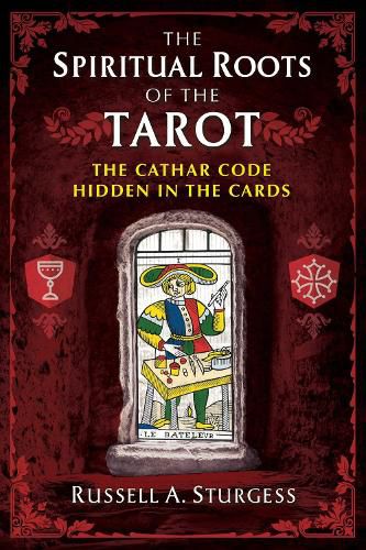 Cover image for The Spiritual Roots of the Tarot: The Cathar Code Hidden in the Cards