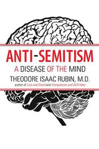 Cover image for Anti-semitism: A Disease of the Mind