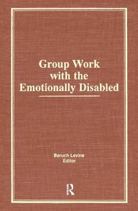 Cover image for Group Work With the Emotionally Disabled