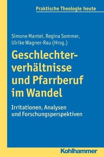 Cover image for Geschlechterverhaltnisse Und Pfarrberuf Im Wandel: Irritationen, Analysen Und Forschungsperspektiven