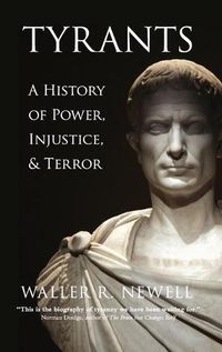 Cover image for Tyrants: A History of Power, Injustice, and Terror