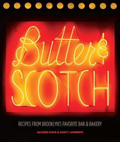 Cover image for Butter & Scotch: Recipes from Brooklyn's Favorite Bar and Bakery