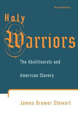 Cover image for Holy Warriors: The Abolitionists and American Slavery