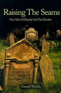 Cover image for Raising the Seams: Nine Tales of Murder and the Macabre