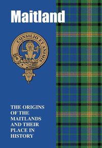 Cover image for Maitland: The Origins of the Maitlands and Their Place in History