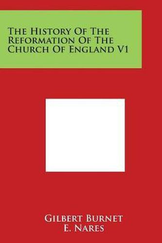 Cover image for The History of the Reformation of the Church of England V1