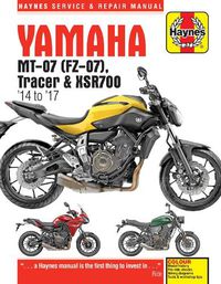 Cover image for Yamaha MT-07 (Fz-07), Tracer & XSR700 Service and Repair Manual: (2014 - 2017)