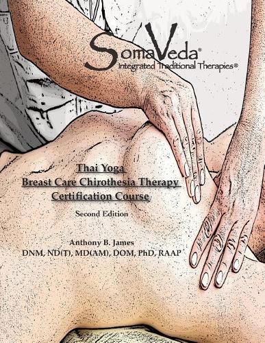 Cover image for SomaVeda Thai Yoga Breast Care Chirothesia Workbook