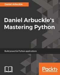 Cover image for Daniel Arbuckle's Mastering Python