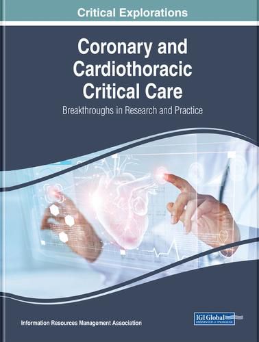 Cover image for Coronary and Cardiothoracic Critical Care: Breakthroughs in Research and Practice