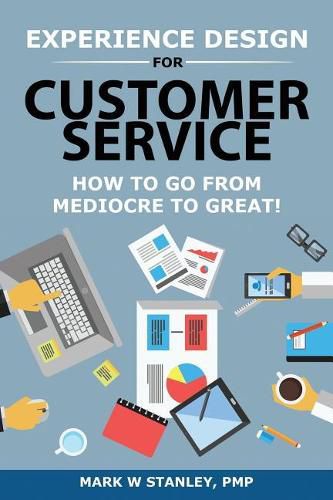 Cover image for Experience Design for Customer Service: How To Go From Mediocre To Great!