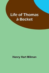 Cover image for Life of Thomas a Becket