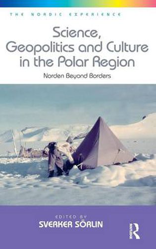 Cover image for Science, Geopolitics and Culture in the Polar Region: Norden Beyond Borders
