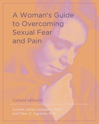 Cover image for A Woman's Guide to Overcoming Sexual Fear and Pain