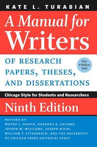 Cover image for A Manual for Writers of Research Papers, Theses, and Dissertations, Ninth Edition: Chicago Style for Students and Researchers